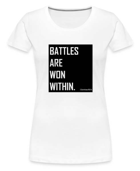 Battles Are Won Within T-Shirt